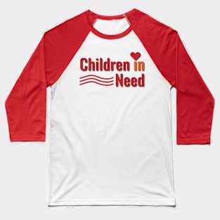 Love children in need Baseball T-Shirt